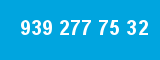 939 277 75 32 939 277 75 32
